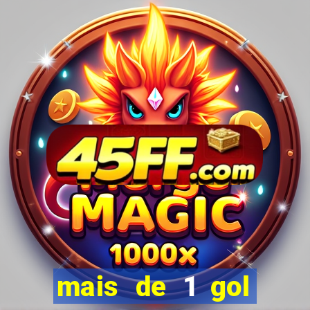 mais de 1 gol estrela bet